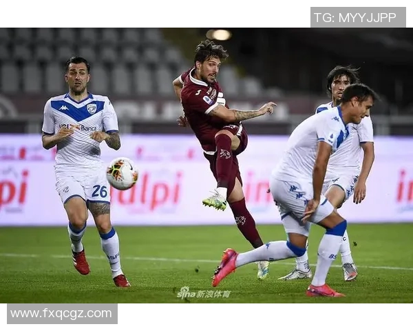 017布雷西亚主场迎战都灵球队全力争胜的精彩对决分析