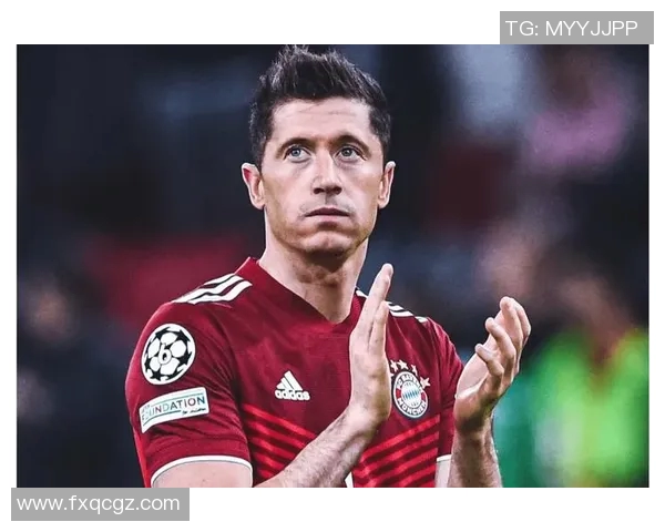 莱万再创辉煌赛季领衔球队冲击冠军梦想与个人荣誉双丰收